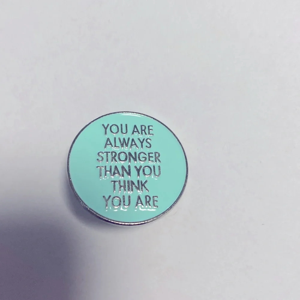 COPY - “‘You Are Always Stronger Than You Think You Are “ pin - Picture 2 of 3